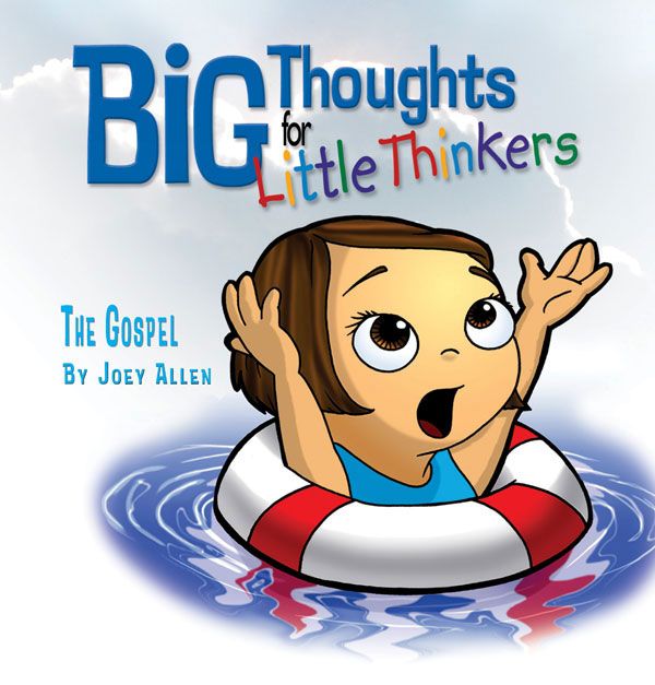 Big Thoughts for Little Thinkers: The Gospe - Biblical Beginnings for Preschoolers