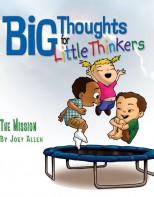 Big Thoughts for Little Thinkers: The Mission - Biblical Beginnings for Preschoolers