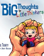 Big Thoughts for Little Thinkers: The Trinity - Biblical Beginnings for Preschoolers