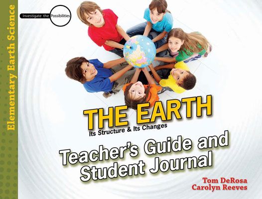 The Earth: Its Structure & Its Changes (Teacher's Guide & Student Journal) - Elementary Physical & Earth Science